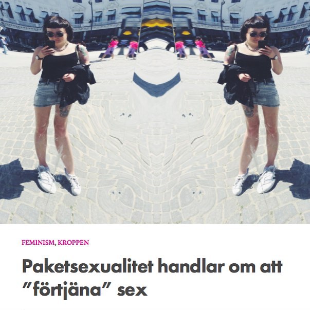 Jag har bloggat om något av det mest intressanta som finns: sex och sexualitet. Jag utvecklar min syn på ordet "paketsexualitet".
. ✖️ .
"Paketsexualitet hänger, för mig, ihop med det starkt heteronormativa och patriarkala sätt att forma relationer. Relationen mellan en man och kvinna, där deras sexualitet aldrig är jämställd utan ständigt måste förtjänas, köpas, bli köpt, få och ge. Sexet som aktivitet är villkorad." .
✖️ .
Länk i bio.